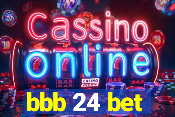 bbb 24 bet